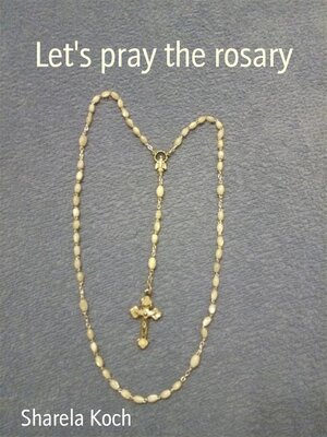 cover image of Let's pray the rosary